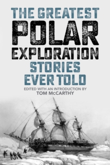 The Greatest Polar Exploration Stories Ever Told