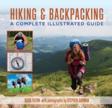 Hiking and Backpacking : A Complete Illustrated Guide