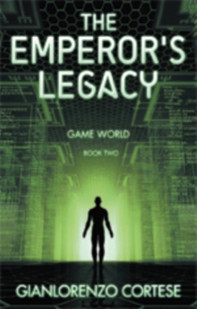 The Emperor's Legacy : Game World: Book Two