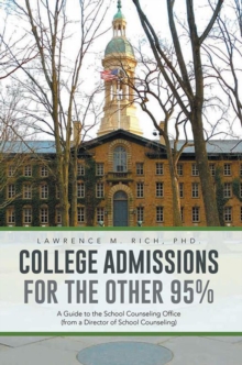 College Admissions for the Other 95% : A Guide to the School Counseling Office (From a Director of School Counseling)