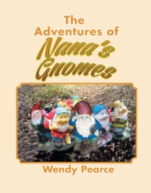 The Adventures of Nana's Gnomes