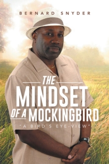 "The Mindset of a Mockingbird" : "A Bird`S Eye-View"