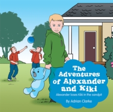 The Adventures of Alexander and Kiki : Alexander Loses Kiki in the Sandpit