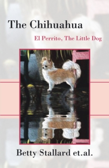 The Chihuahua : El Perrito the Little Dog