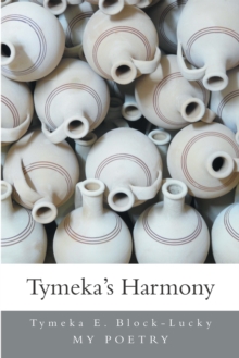 Tymeka's Harmony : My Poetry