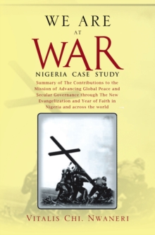 WE ARE AT WAR : Summary of Eight Books on And two Books on NIGERIA CASE STUDY