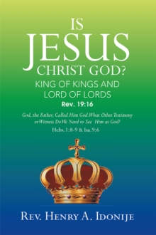 Is Jesus Christ God? : God, the Father, Called Him God. What Other Testimony or Witness Do We Need to See  Him as God?