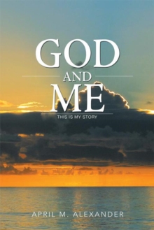 God and Me : This Is My Story