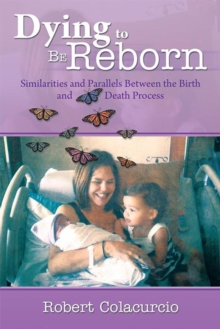 Dying to Be Reborn : Similarities and Parallels Between the Birth and Death Process