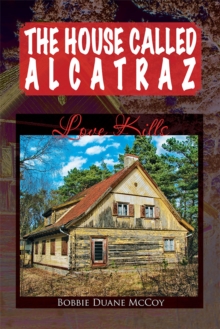 The House Called Alcatraz : Love Kills