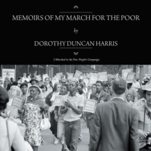 Memoirs of My March for the Poor : I Marched in the Poor People'S Campaign