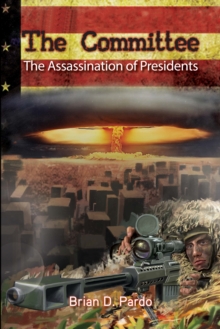 The Committee : The Assassination of Presidents