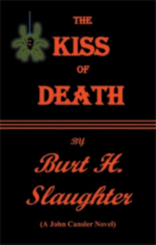 The Kiss of Death : A John Cansler Novel