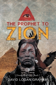 The Prophet to Zion : Chronicles of Grey: Book I