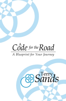 A Code for the Road : A Blueprint for Your Journey