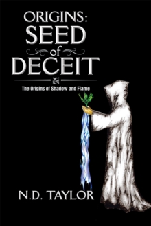 Origins: Seed of Deceit : The Origins of Shadow and Flame