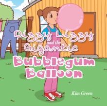 Dizzy Lizzy and the Gigantic Bubblegum Balloon