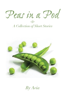 Peas in a Pod : A Collection of Short Stories