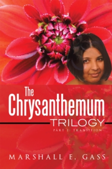 The Chrysanthemum Trilogy : Part 1: Transition