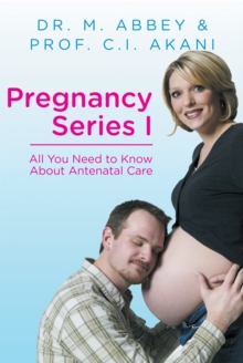 Pregnancy Series I : All You Need to Know About Antenatal Care