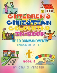 Children's Christian Colouring-In Book : The Ten Commandments Book 2