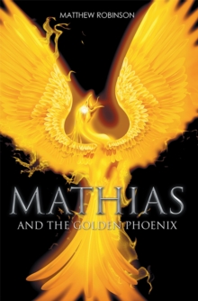 Mathias : And the Golden Phoenix