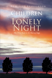 Children of the Lonely Night : The Third Book in the Harvey Saga