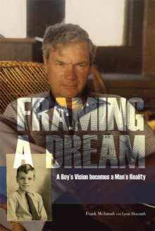 Framing a Dream : A Boy's Vision Becomes a Man's Reality