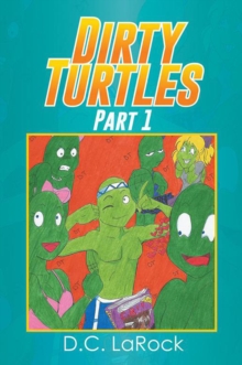 Dirty Turtles : Part 1