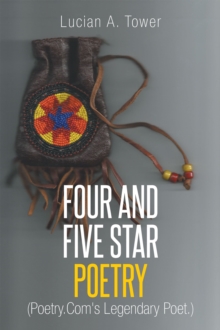 Four and Five Star Poetry : (Poetry.Com's Legendary Poet.)