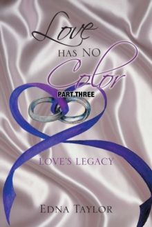 Love Has No Color: Love's Legacy : Love's Legacy