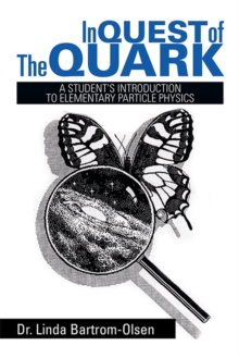 In Quest of the Quark : A Student's Introduction to Elementary Particle Physics