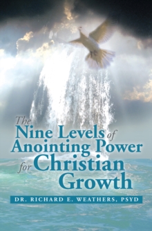 The Nine Levels of Anointing Power for Christian Growth