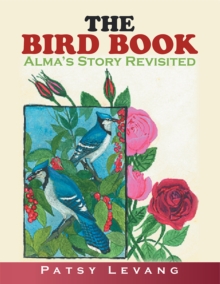 The Bird Book : Alma's Story