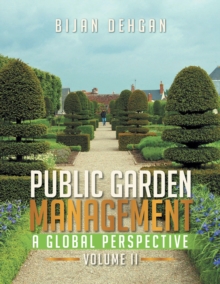 Public Garden Management: a Global Perspective : Volume Ii