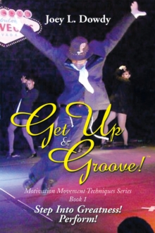 Get up and Groove! : Step into Greatness (Perform)