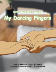 Grandmother Loves My Dancing Fingers