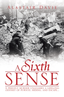 A Sixth Sense : A priestly murder unleashes a lifelong odyssey of pursuit, hiding, and escape . . .