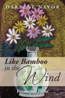 Like Bamboo in the Wind : Poems and Prose