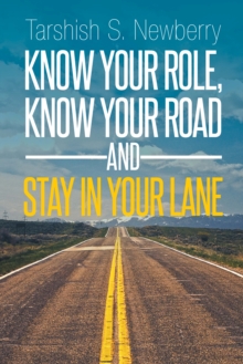 Know Your Role, Know Your Road and Stay in Your Lane