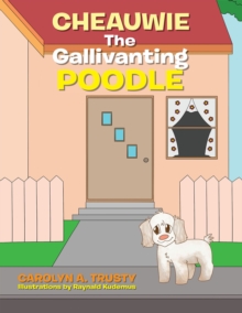 Cheauwie the Gallivanting Poodle