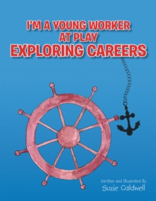 I'M a Young Worker at Play Exploring Careers