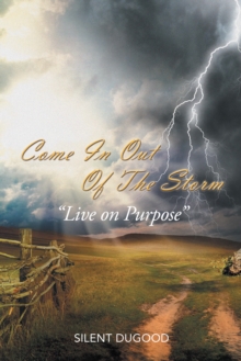 Come in out of the Storm : "Live on Purpose"