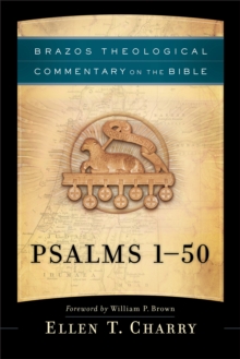 Psalms 1-50 (Brazos Theological Commentary on the Bible)