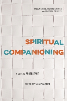 Spiritual Companioning : A Guide to Protestant Theology and Practice