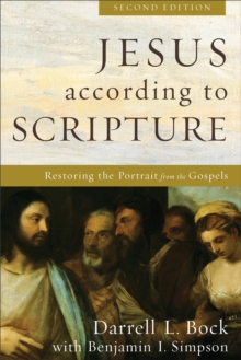 Jesus according to Scripture : Restoring the Portrait from the Gospels