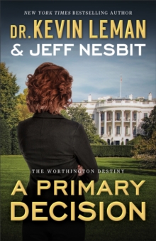 A Primary Decision (The Worthington Destiny Book #3) : A Novel