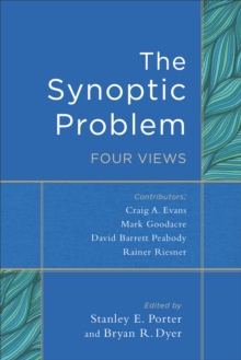 The Synoptic Problem : Four Views