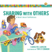 Sharing with Others (Growing God's Kids) : A Book about Selfishness