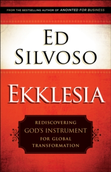 Baker Publishing Group Ekklesia , Rediscovering God's Instrument For Global Transformation